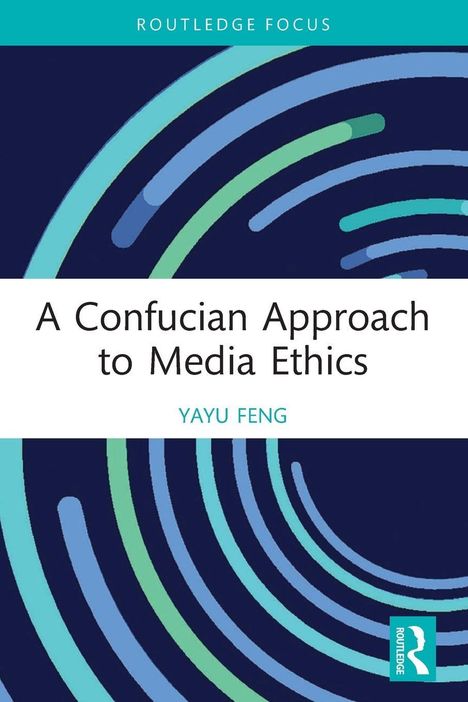 „A Confucian Approach to Media Ethics“ von Yayu Feng. Grafik mit geschwungenen Linien im Hintergrund.