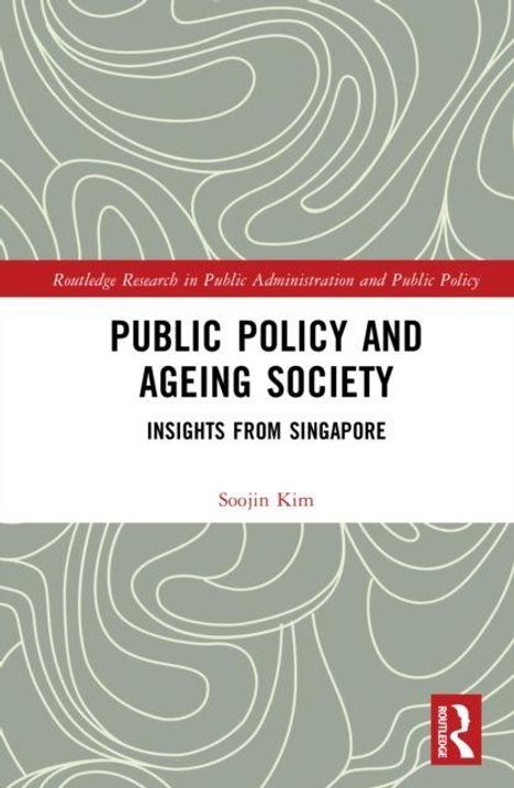 „Public Policy and Ageing Society: Insights from Singapore“ von Soojin Kim, mit abstrakten geschwungenen Linien im Hintergrund.