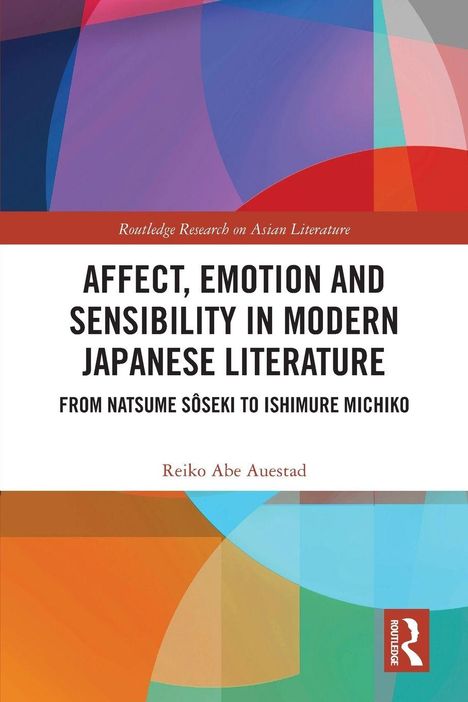 "AFFECT, EMOTION AND SENSIBILITY IN MODERN JAPANESE LITERATURE. Bunte geometrische Formen zieren den Hintergrund."