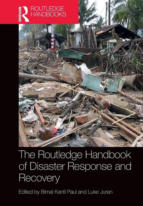 "The Routledge Handbook of Disaster Response and Recovery, bearbeitet von Bimal Kanti Paul und Luke Juran. Foto von Trümmern."