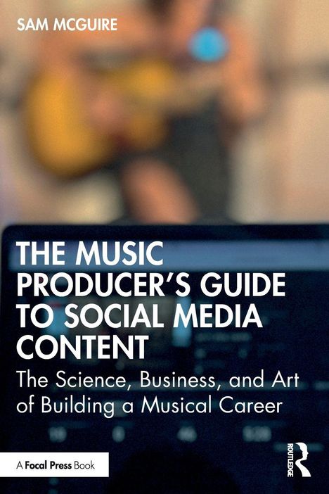 Sam Mcguire: The Music Producer's Guide to Social Media Content, Buch