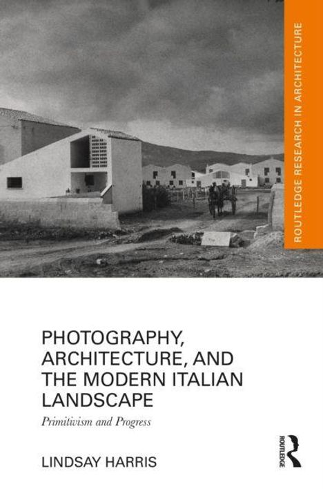 Titel: "Photography, Architecture, and the Modern Italian Landscape". Foto von Gebäuden in weitläufiger, ländlicher Umgebung.