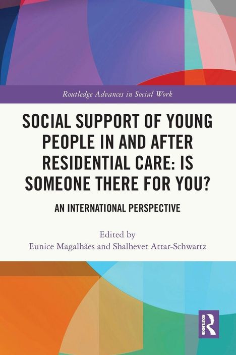 Text: "Social Support of Young People in and After Residential Care: Is Someone There for You? An International Perspective.”

Bunte abstrakte Formen.