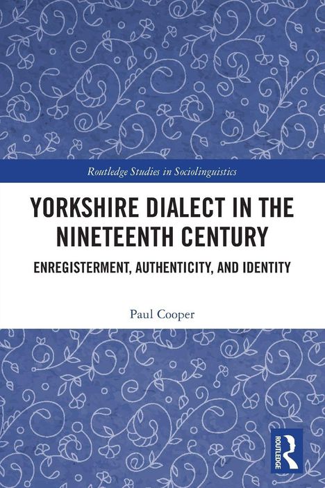 "YORKSHIRE DIALECT IN THE NINETEENTH CENTURY" von Paul Cooper, mit blauer, floraler Hintergrundgestaltung.