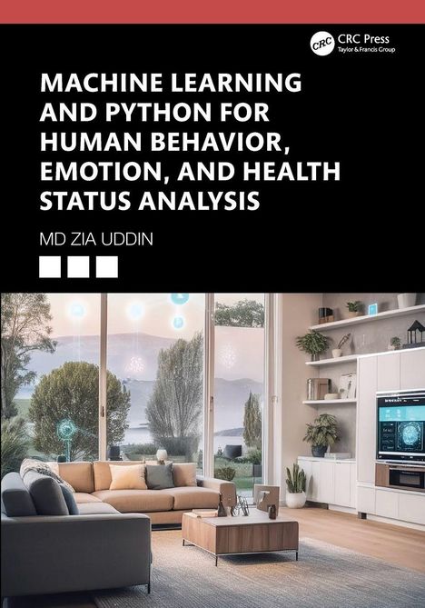 "Machine Learning and Python for Human Behavior, Emotion, and Health Status Analysis" von MD Zia Uddin. Modernes Wohnzimmerambiente.