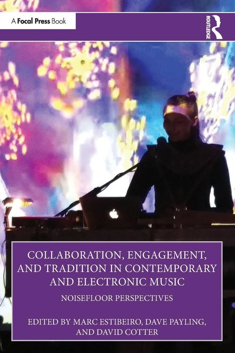 Collaboration, Engagement, and Tradition in Contemporary and Electronic Music, Buch