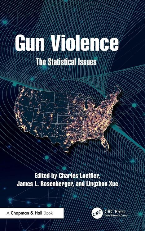 „Gun Violence: The Statistical Issues“; Edited by Charles Loeffler, James L. Rosenberger, Lingzhou Xue; USA Karte, Lichtpunkte.