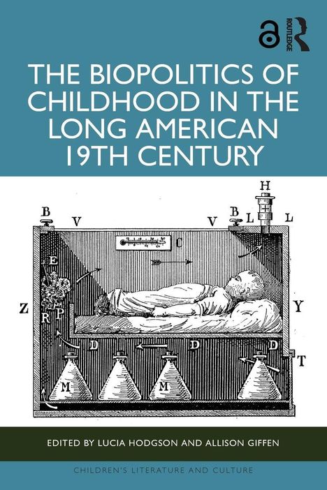Text: "The Biopolitics of Childhood in the Long American 19th Century." Illustration: Kind in einem Holzbett mit Apparaten.