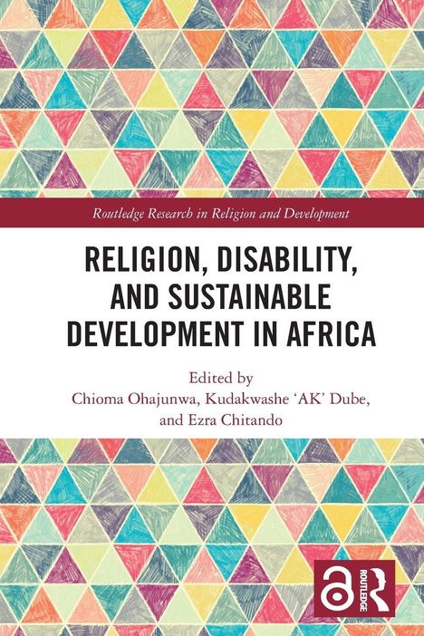 „Religion, Disability, and Sustainable Development in Africa“, Herausgeber: Chioma Ohajunwa, Kudakwashe ‘AK’ Dube, Ezra Chitando. Geometrisches Muster aus bunten Dreiecken.