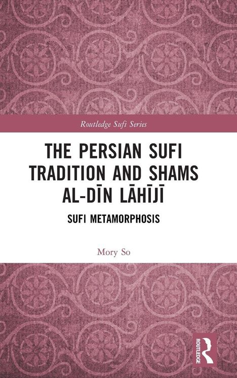 "The Persian Sufi Tradition and Shams al-Dīn Lāhījī", ein Buchcover mit floralen Mustern in rosa und weiß.