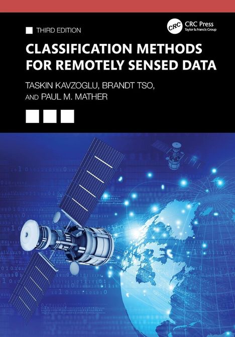 "Classification Methods for Remotely Sensed Data" von Taskin Kavzoglu, Brandt Tso und Paul M. Mather. Satelliten im All.