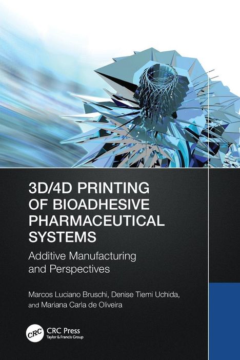 "3D/4D Printing of Bioadhesive Pharmaceutical Systems: Additive Manufacturing and Perspectives" von Marcos Luciano Bruschi. Abstrakte, blaue geometrische Formen im Hintergrund.