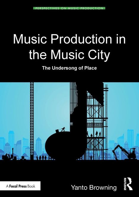 Yanto Browning: Music Production in the Music City, Buch