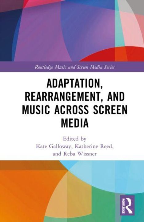 "ADAPTATION, REARRANGEMENT, AND MUSIC ACROSS SCREEN MEDIA" steht im Zentrum. Bunte, abstrakte Formen im Hintergrund.