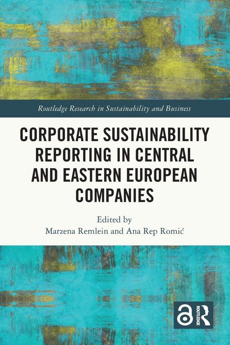 "Corporate Sustainability Reporting in Central and Eastern European Companies" von Marzena Remlein und Ana Rep Romić. Abstrakte Kunst in Blau und Gelb.