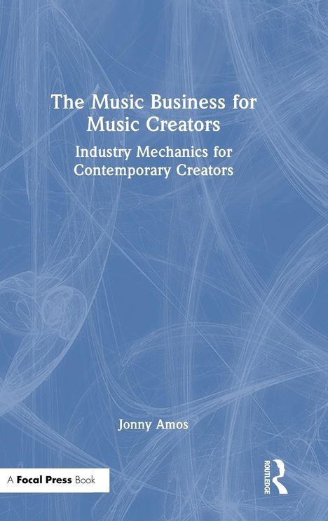 Jonny Amos: The Music Business for Music Creators, Buch