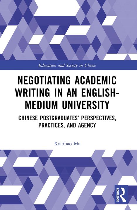 Buchcover mit dem Titel: "Negotiating Academic Writing in an English-Medium University" von Xiaohao Ma, blau-weißes geometrisches Muster.