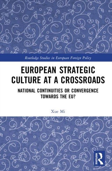 „European Strategic Culture at a Crossroads“ von Xue Mi auf blauem Hintergrund mit weißen Schnörkeln und Routledge-Logo.
