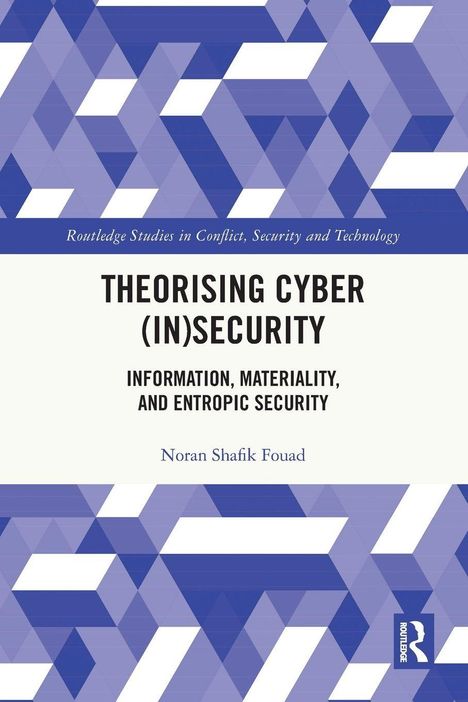 "Theorising Cyber (In)Security" von Noran Shafik Fouad, geometrisches Muster in Blau- und Violetttönen, Routledge-Logo.