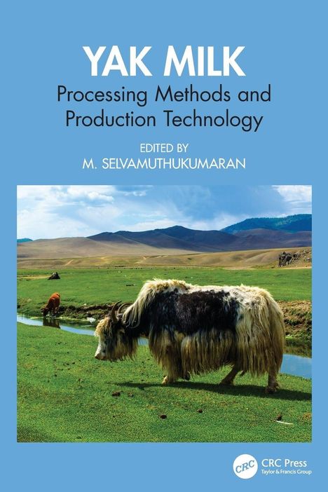 "YAK MILK: Processing Methods and Production Technology, Edited by M. Selvamuthukumaran." Ein Yak auf grüner Wiese.