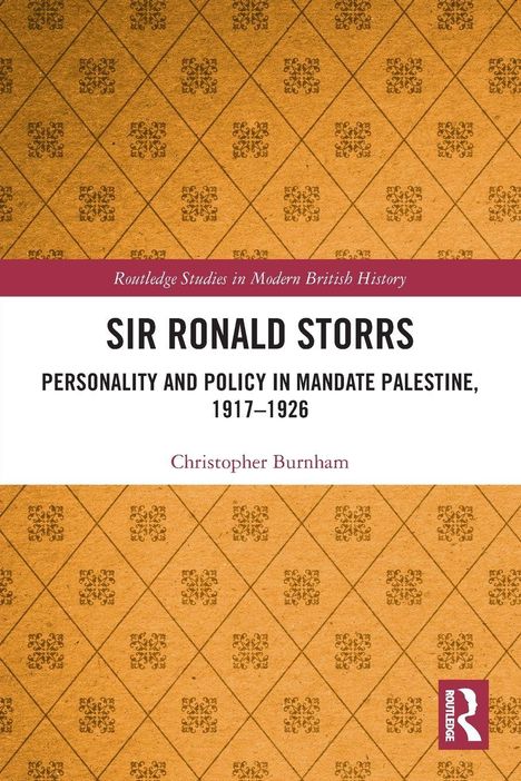 „Sir Ronald Storrs: Personality and Policy in Mandate Palestine, 1917-1926.“ Eine braune, gemusterte Buchcovergestaltung.
