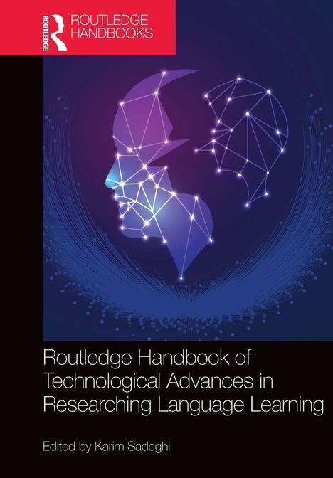 "Routledge Handbook of Technological Advances in Researching Language Learning. Edited by Karim Sadeghi."  
Illustration: Vernetzte Gesichter.