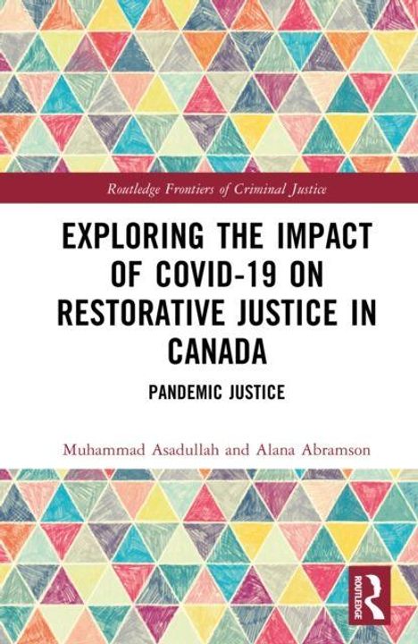 "Exploring the Impact of COVID-19 on Restorative Justice in Canada" von Muhammad Asadullah und Alana Abramson. Buntes Dreiecksmuster.