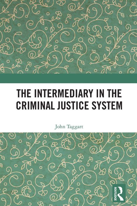 "The Intermediary in the Criminal Justice System," John Taggart. Grünes, florales Muster, schlichtes Design, weißer Streifen.