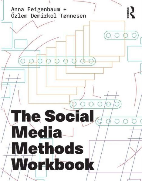 "Anna Feigenbaum + Özlem Demirkol Tønnesen. The Social Media Methods Workbook." Geometrische Formen als Hintergrund.