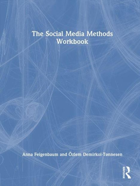 "The Social Media Methods Workbook". Autoren: Anna Feigenbaum und Özlem Demirkol-Tonnesen. Blaues, abstraktes Design.