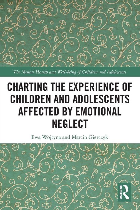 Titel: "Charting the Experience of Children and Adolescents Affected by Emotional Neglect". Hintergrund: Grünes, florales Muster.