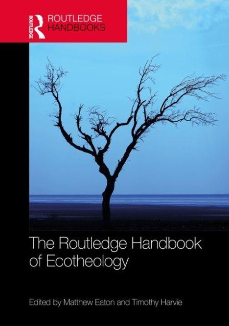 "The Routledge Handbook of Ecotheology", herausgegeben von Matthew Eaton und Timothy Harvie. Ein kahler Baum vor dunklem Horizont.