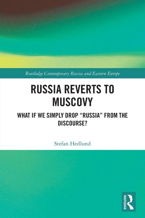 "Russia Reverts to Muscovy" von Stefan Hedlund, bunte Hintergrundfarben, mit grünem und blauem Verlauf.