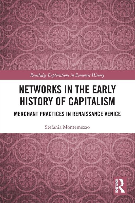 Buchtitel: "Networks in the Early History of Capitalism". Autor: Stefania Montemezzo. Florales Muster im Hintergrund.