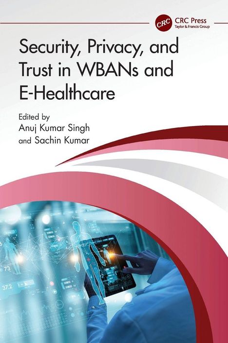"Security, Privacy, and Trust in WBANs and E-Healthcare", bearbeitet von Anuj Kumar Singh und Sachin Kumar. Illustration mit digitaler Gesundheitstechnik.