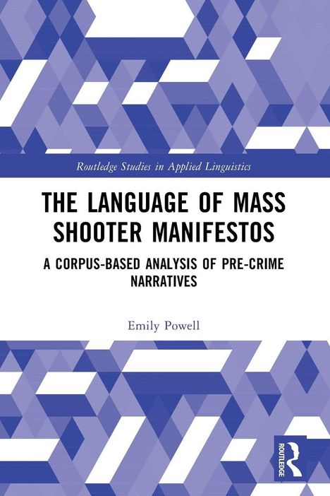 Titel: "The Language of Mass Shooter Manifestos". Autorin: Emily Powell. Blauer, geometrischer Hintergrund.