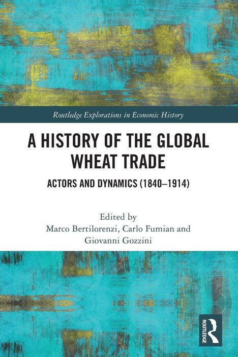 Titel: A History of the Global Wheat Trade. Blau-gelbe abstrakte Muster im Hintergrund. Rahmen mit Routledge-Logo.