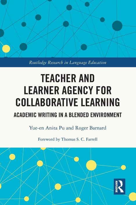"Teacher and Learner Agency for Collaborative Learning" von Yue-en Anita Pu und Roger Barnard. Punkte und Linien.