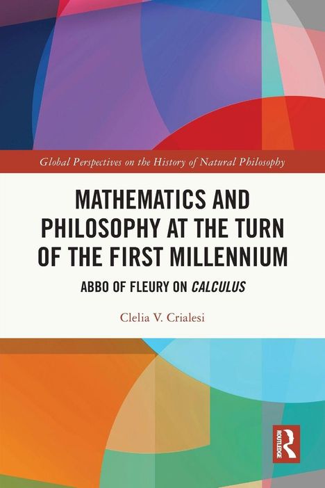 „MATHEMATICS AND PHILOSOPHY AT THE TURN OF THE FIRST MILLENNIUM”, farbige geometrische Formen, Routledge-Logo.