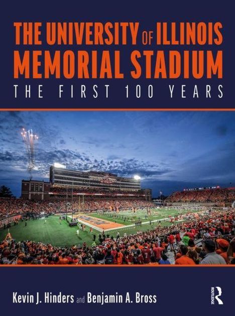 "The University of Illinois Memorial Stadium: The First 100 Years." Autoren: Kevin J. Hinders und Benjamin A. Bross. Volles Stadion bei Abenddämmerung.