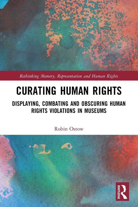 "Curating Human Rights" von Robin Ostow, abstrakte, bunte Muster in Blau, Rot und Grün, Logo unten rechts.