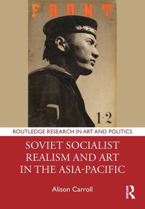 „Soviet Socialist Realism and Art in the Asia-Pacific“ von Alison Carroll. Schwarz-weißes Porträt eines Soldaten profiliert.