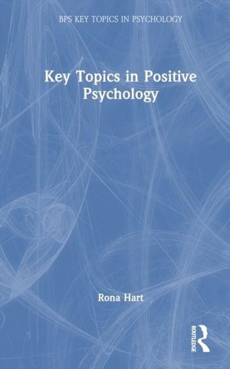 Text: "Key Topics in Positive Psychology", "BPS Key Topics in Psychology", "Rona Hart". Blaues, abstraktes Coverdesign.