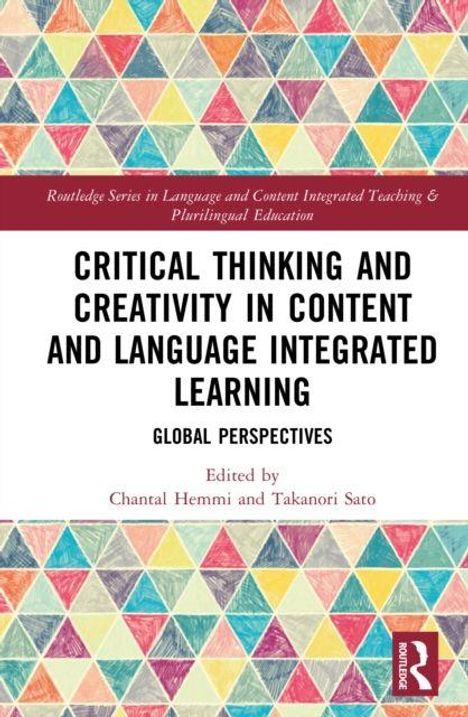 "Critical Thinking and Creativity in Content and Language Integrated Learning: Global Perspectives," von Chantal Hemmi und Takanori Sato. Bunte Dreiecke oben und unten.