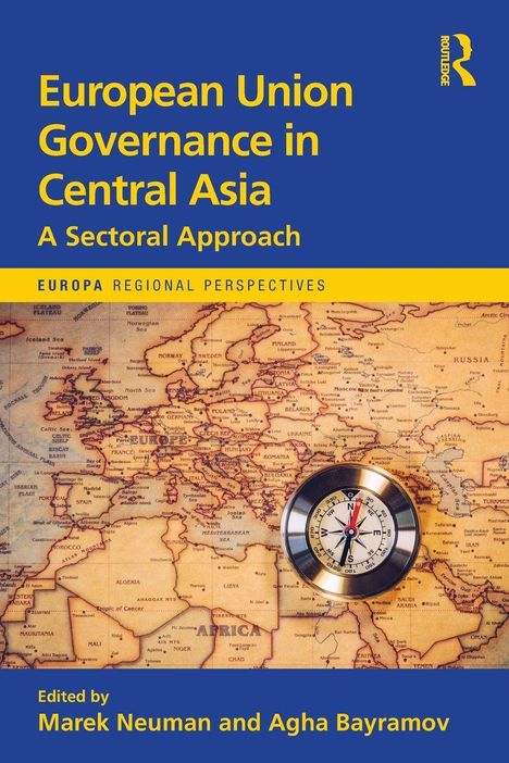 Titel: "European Union Governance in Central Asia". Karte Europas mit Kompass. Herausgegeben von Marek Neuman und Agha Bayramov.
