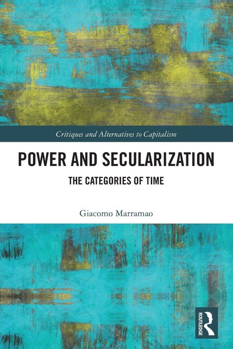 Titel: "Power and Secularization: The Categories of Time" von Giacomo Marramao. Abstrakte blau-gelbe Illustration.