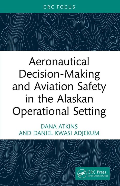 Text: "Aeronautical Decision-Making and Aviation Safety in the Alaskan Operational Setting" von Dana Atkins und Daniel Kwasi Adjekum. Oben und unten sind wellenartige Linien.