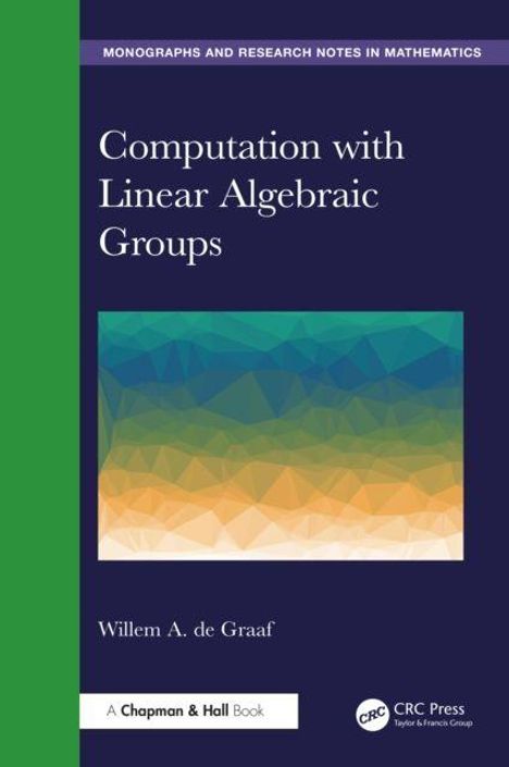 Buchtitel: "Computation with Linear Algebraic Groups" von Willem A. de Graaf. Geometrische Illustration im Hintergrund.