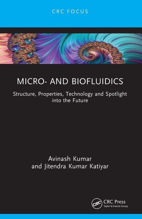 "MICRO- AND BIOFLUIDICS", Buch von Avinash Kumar. Bunte, spiralförmige Fraktalmuster im Hintergrund.