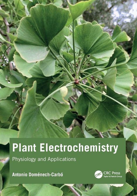 "Plant Electrochemistry: Physiology and Applications" von Antonio Doménech-Carbó. Grünes Blattwerk im Hintergrund.